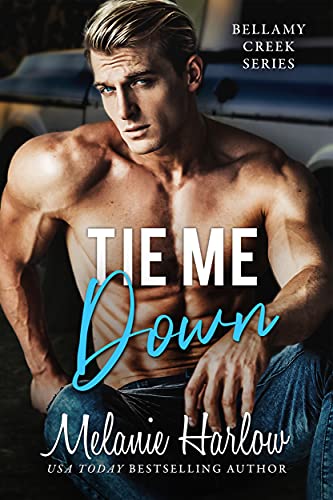 Tie Me Down: A Small Town Friends to Lovers Romance