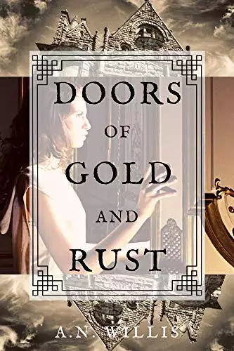 Doors Of Gold And Rust: A Supernatural Gothic Mystery
