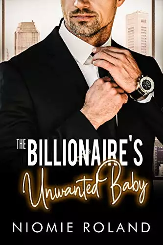 The Billionaire's Unwanted Baby