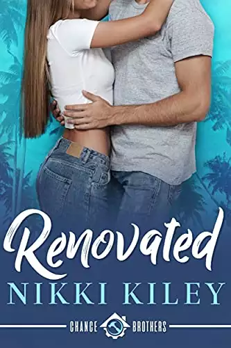 Renovated: A Workplace Romance: The Chance Brothers Series Book 1