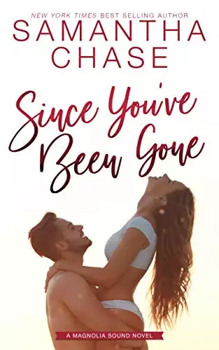 Since You've Been Gone: An emotional small town, friends to lovers romance