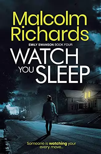 Watch You Sleep: An Emily Swanson Mystery