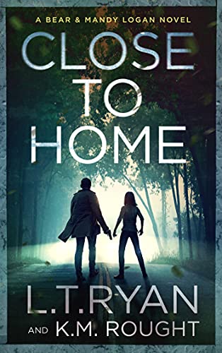Close to Home: A Bear and Mandy Logan Mystery