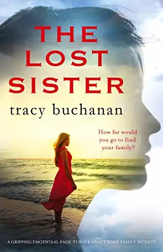 The Lost Sister: A gripping emotional page turner about dark family secrets
