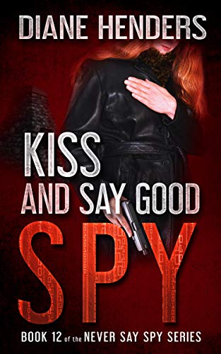 Kiss And Say Good Spy