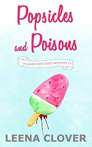 Popsicles and Poisons: A Cozy Murder Mystery