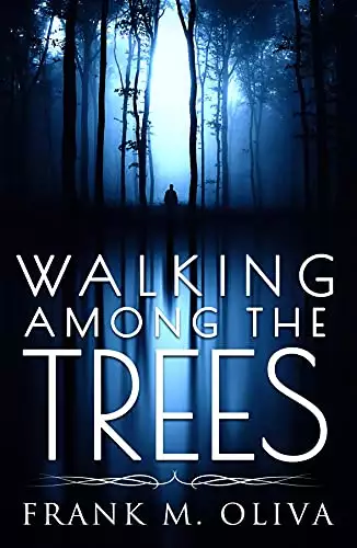 Walking Among the Trees