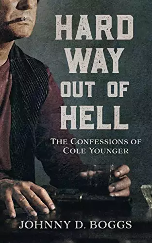 Hard Way Out of Hell: The Confessions of Cole Younger