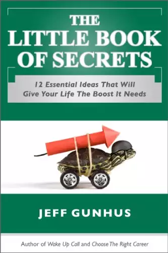 The Little Book Of Secrets:12 Essential Ideas To Give Your Life The Boost It Needs