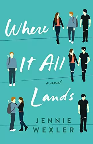 Where It All Lands: A Novel