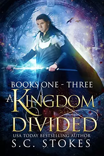 A Kingdom Divided: Books 1 - 3 in S.C. Stokes' Epic Fantasy Adventure
