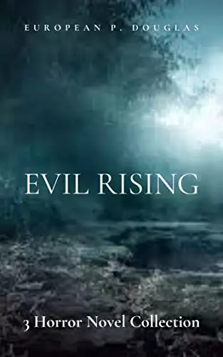 Evil Rising: 3 Horror Novel Collection