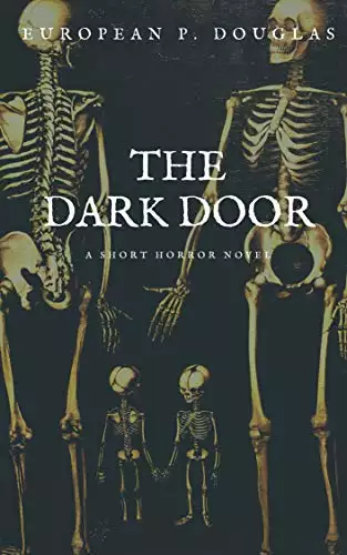 The Dark Door: A Short Horror Novel