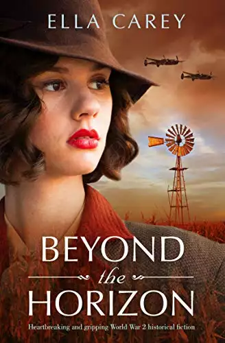 Beyond the Horizon: Heartbreaking and gripping World War 2 historical fiction
