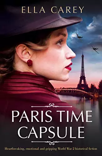 Paris Time Capsule: Heartbreaking, emotional and gripping historical fiction