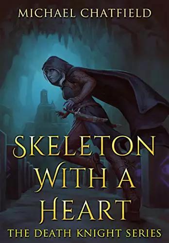 Skeleton with a Heart: A light Humour filled Epic Power Fantasy Series