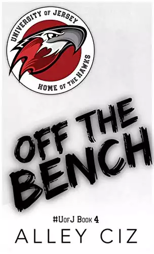 Off The Bench: #UofJ Book 4- Stand-alone Novel