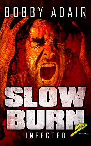 Slow Burn: Infected, Book 2