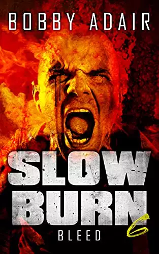 Slow Burn: Bleed, Book 6
