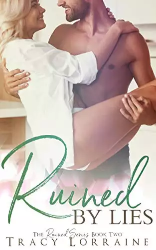 Ruined By Lies: A Single Dad Small Town Romance