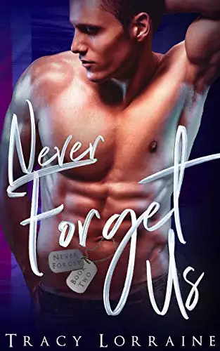 Never Forget Us: A Military Love Triangle Romance