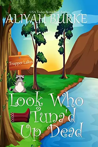 Look Who Tuna'd Up Dead: A Trapper Lakes Mystery