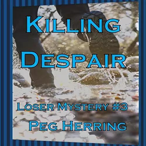 Killing Despair: The Loser Mysteries, Book Three