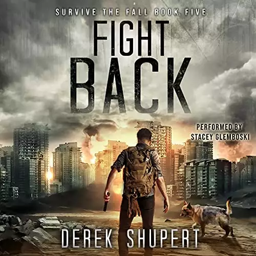 Fight Back: A Post-Apocalyptic Survival Thriller: Survive the Fall, Book 5