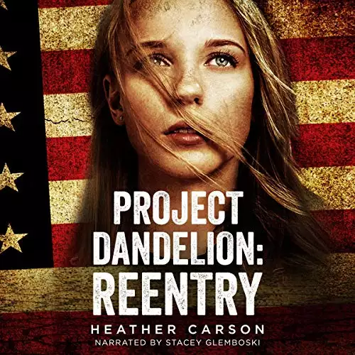 Project Dandelion: Reentry: Project Dandelion, Book 2