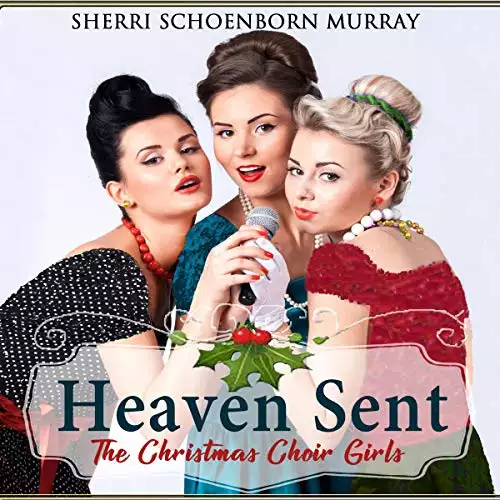 Heaven Sent: A Christmas Romance