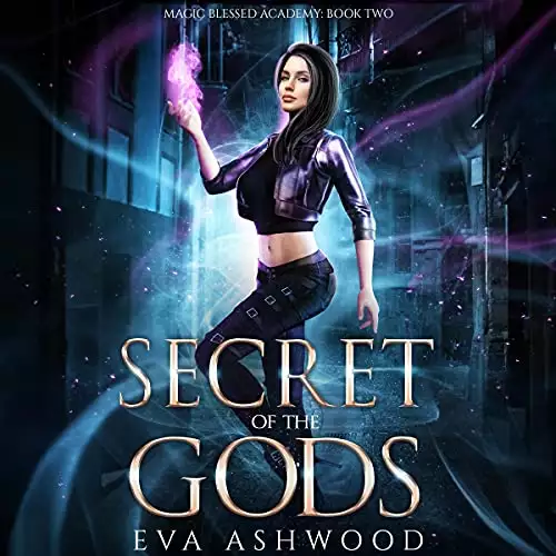 Secret of the Gods: Magic Blessed Academy, Book 2