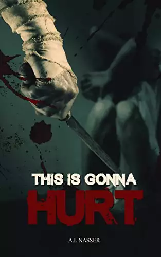 This is Gonna Hurt: Scary Horror Short Story