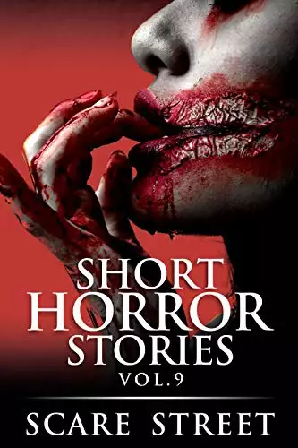 Short Horror Stories Vol. 9: Scary Ghosts, Monsters, Demons, and Hauntings