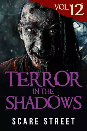 Terror in the Shadows Vol. 12: Horror Short Stories Collection with Scary Ghosts, Paranormal & Supernatural Monsters