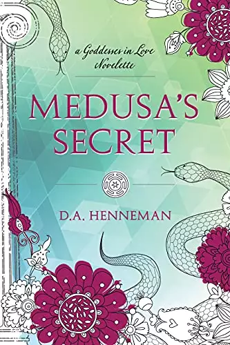 Medusa's Secret: A Goddesses In Love Novelette