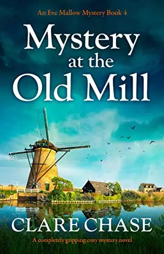 Mystery at the Old Mill: A completely gripping cozy mystery novel