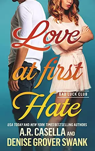 Love at First Hate: An Enemies to Lovers Romantic Comedy