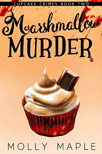 Marshmallow Murder: A Small Town Cupcake Cozy Mystery
