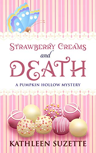Strawberry Creams and Death: A Pumpkin Hollow Mystery, book 15