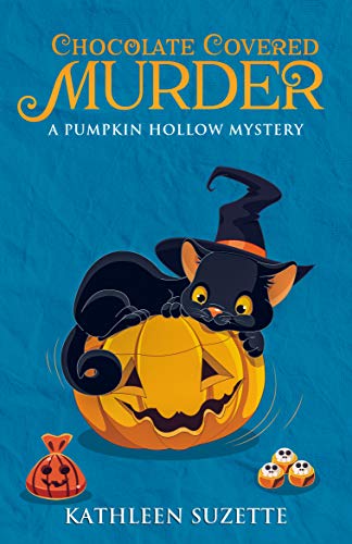Chocolate Covered Murder: A Pumpkin Hollow Mystery, book 3