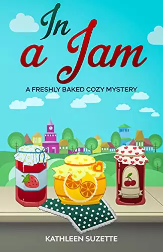 In a Jam: A Freshly Baked Cozy Mystery