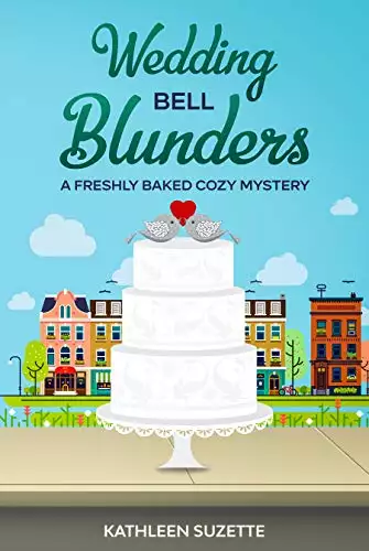 Wedding Bell Blunders: A Freshly Baked Cozy Mystery