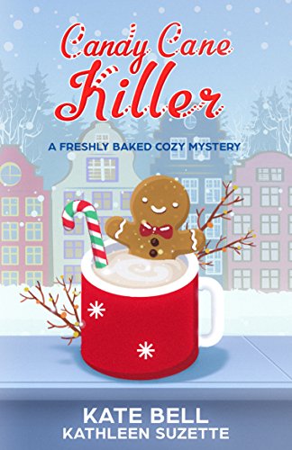Candy Cane Killer: A Freshly Baked Cozy Mystery, book 4