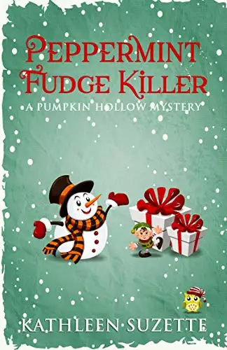 Peppermint Fudge Killer: A Pumpkin Hollow Mystery, book 13