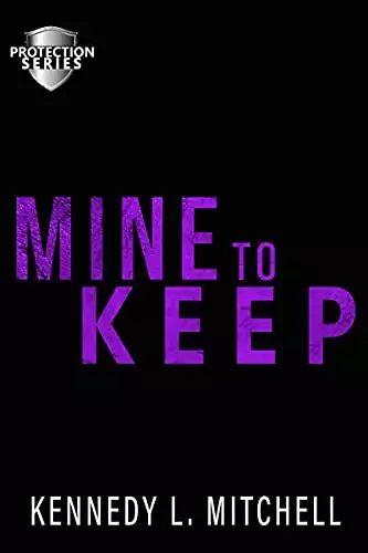 Mine to Keep: A Dark Romantic Suspense
