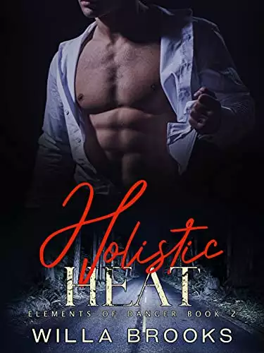 Holistic Heat (Elements of Danger Romance, Book 2) 