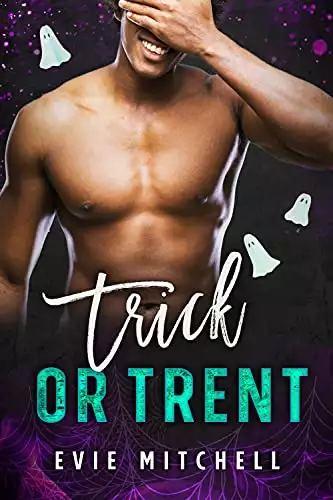 Trick or Trent: A small town Halloween romantic comedy