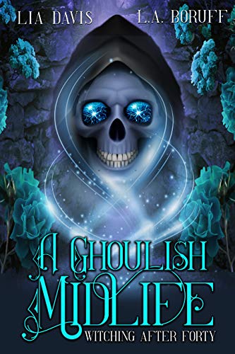 A Ghoulish Midlife: A Paranormal Women's Fiction Novel
