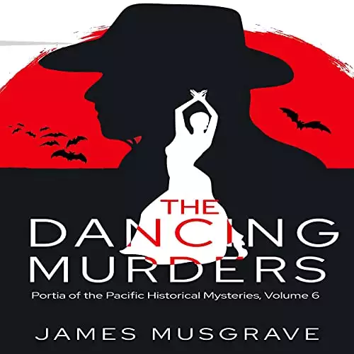 The Dancing Murders: Portia of the Pacific Historical Mysteries and Legal Thrillers, Book 6