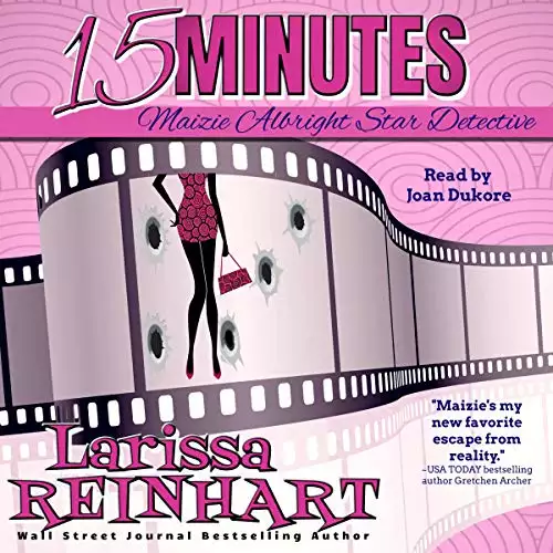15 Minutes: A Maizie Albright Star Detective Mystery